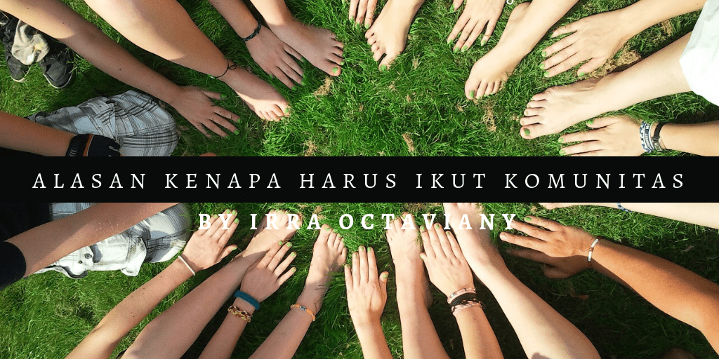 Alasan Kenapa Harus Ikut Komunitas